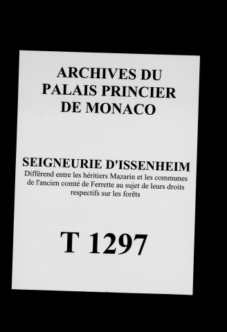 Différend entre les héritiers Mazarin et les communes de l'ancien comté de Ferrette au sujet de leurs droits respectifs sur les forêts 